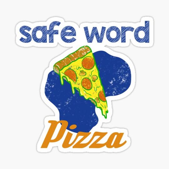 Discover Safe word - Pizza funny food statement graphics