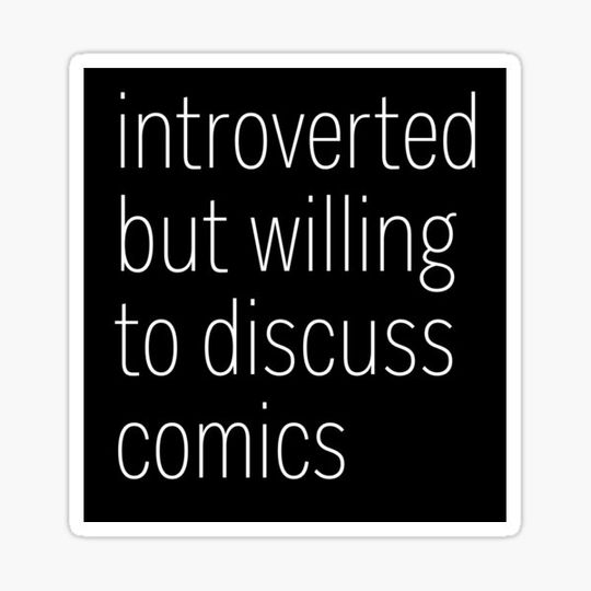 Discover Introverted But Willing To Discuss Comics