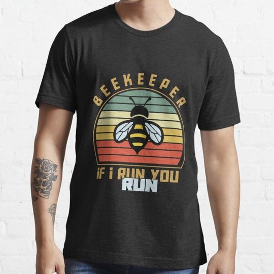 Discover Beekeeper if  I Run You Run- funny job gift