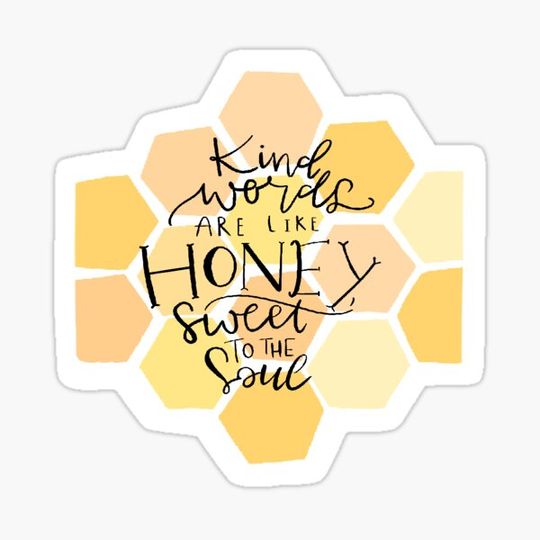 Discover kind words are like honey