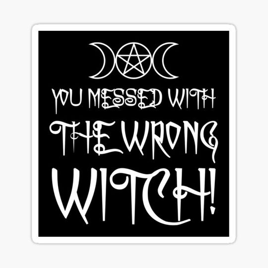 Discover You Messed With The Wrong Witch!