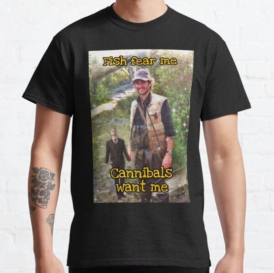 Discover Fish fear me Cannibals want me Will Graham