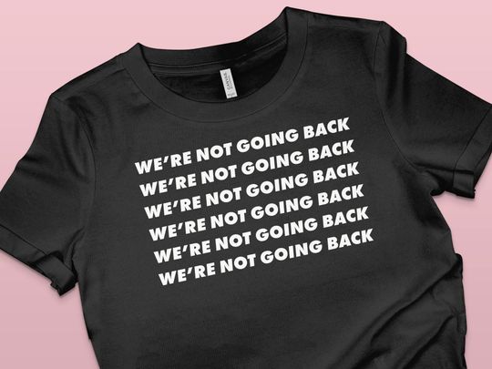 Discover We're Not Going Nowhere Kamala Harris T-Shirt - Bold Political Statement Graphic Tee - Unique Protest Shirt