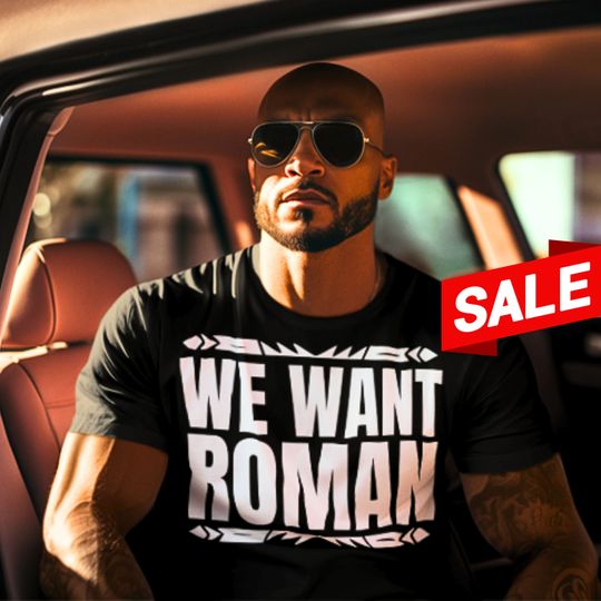 Discover We Want Roman Wrestling T-Shirt For Fans We Want Roman Shirt