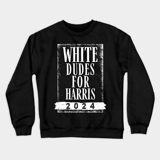 Discover White Dudes For Harris Sweatshirt, Kamala Harris President 2024 Crewneck Sweatshirt DZ064