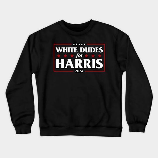 Discover White Dudes For Harris Sweatshirt, Kamala Harris President 2024 Crewneck Sweatshirt DZ052