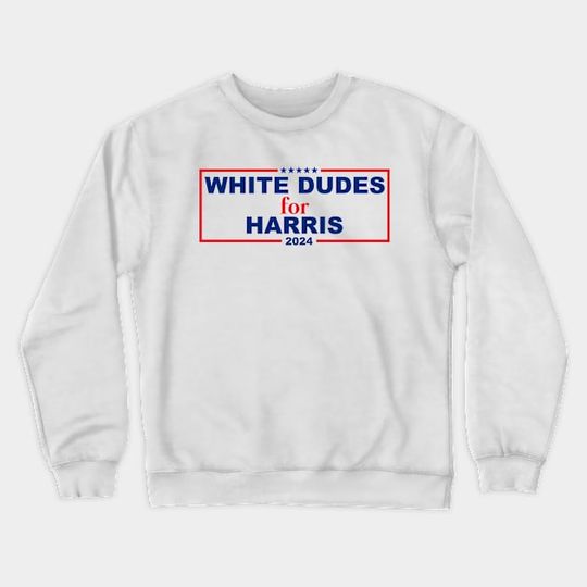 Discover White Dudes For Harris Sweatshirt, Kamala Harris President 2024 Crewneck Sweatshirt DZ016