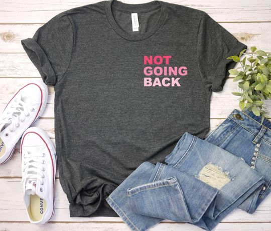 Discover We Are Not Going Back, Kamala Harris Shirt, Subtle Campaign Shirt