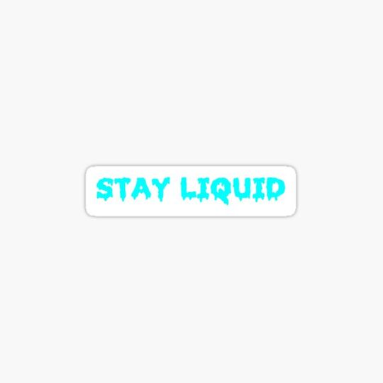 Discover Stay Liquid
