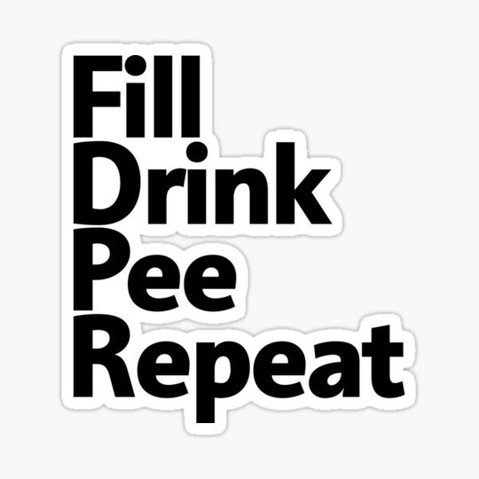 Discover Fill Drink Pee Repeat sticker (black)