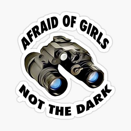 Discover NIGHT VISION "AFRAID OF GIRLS"