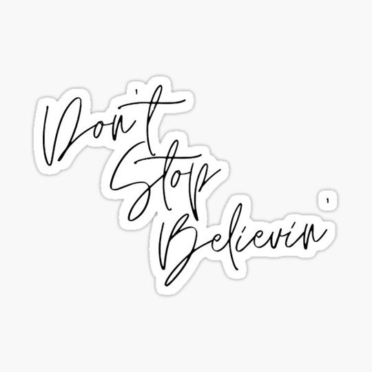 Discover "Don't Stop Believin'" Calligraphy Graphic Art