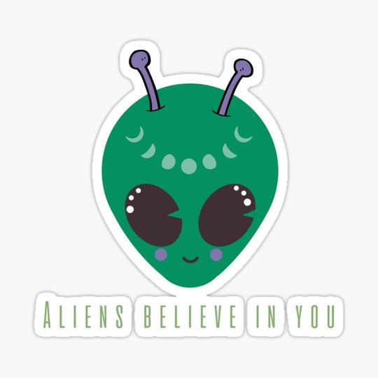 Discover Cute Alien believes in you