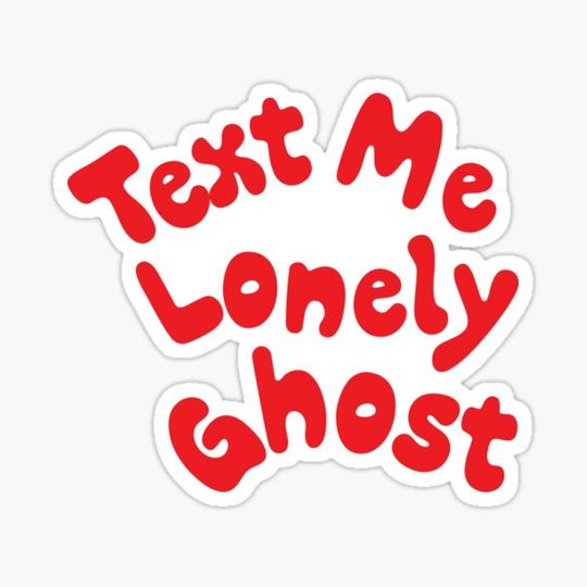 Discover Text Me LONELY GHOST