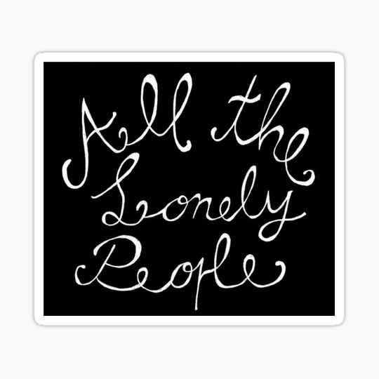Discover All the Lonely People (white letters)