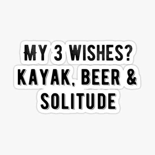 Discover Kayak, beer and solitude. Kayak T-shirt, sticker