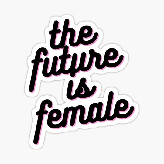 Discover The future is female