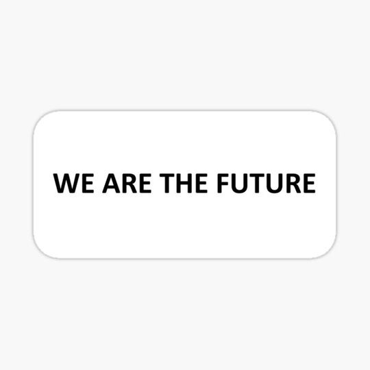 Discover we are the future