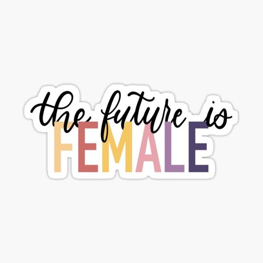 Discover The future is FEMALE