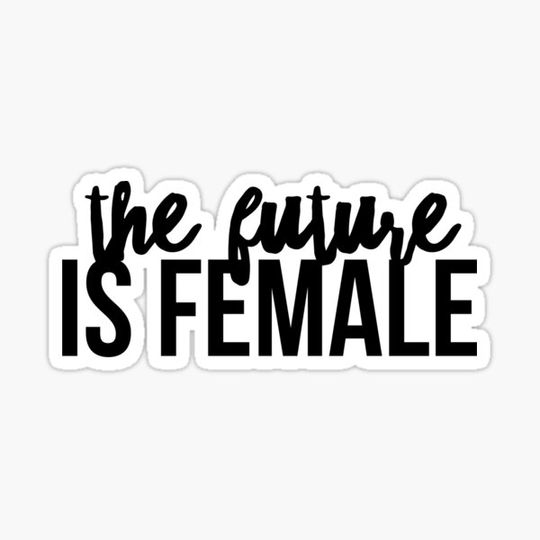 Discover the future is female sticker