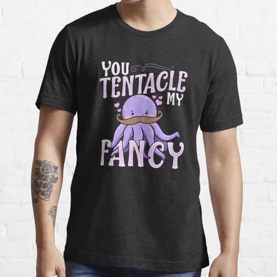 Discover Cute You Tentacle My Fancy Octopus Tickle Pun