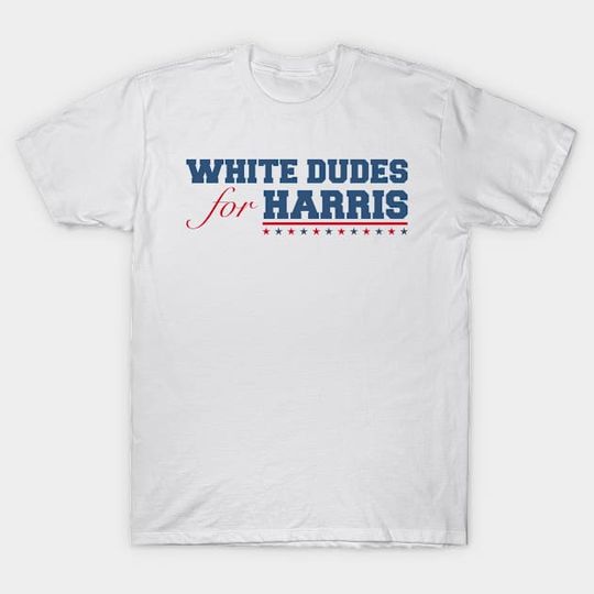 Discover White Dudes For Harris - White Dudes For Harris - T-Shirt