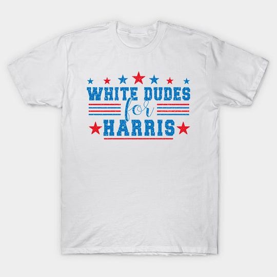 Discover White Dudes For Harris - White Dudes For Harris - T-Shirt