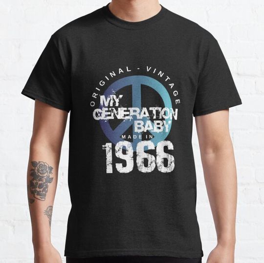 Discover 1966 Birthday My Year T Shirts, My Generation Baby!