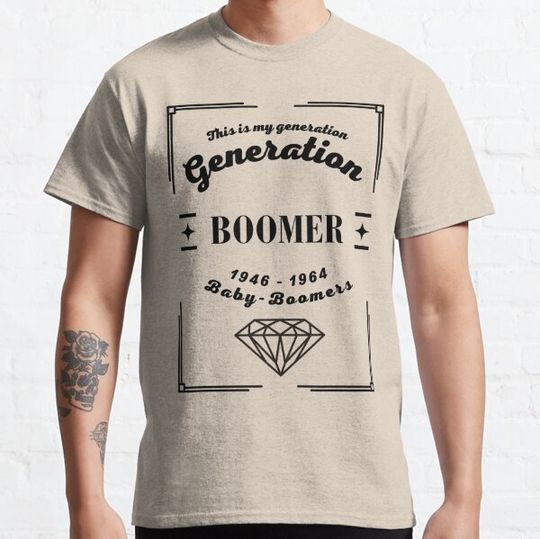 Discover Baby boomers Generation Boomer - what's your generation. Show the world what your generation is. black