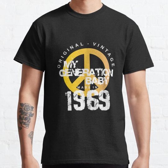 Discover 1969 Birthday My Year T Shirts, My Generation Baby!