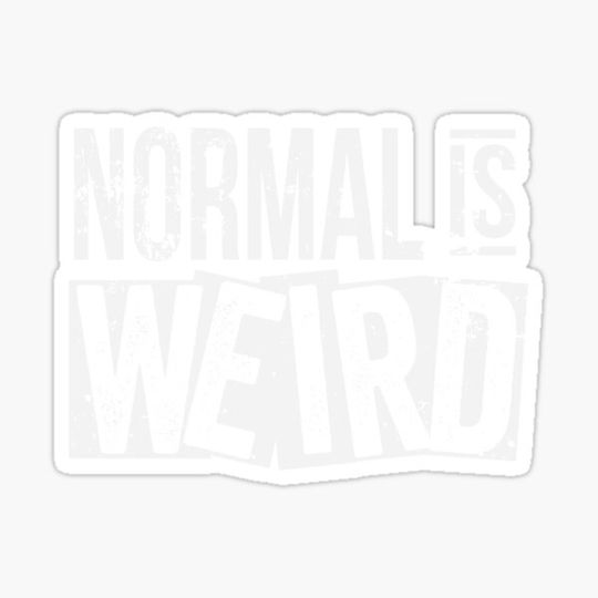 Discover Normal Is Weird Millennial Hipster Emo Teen Unique Individual Anti Bully