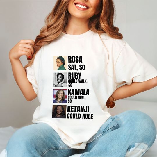 Discover Rosa Sat Ruby Walked Kamala Ran so Ketanji could Rule Shirt Madam President Tee
