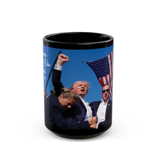 Discover Legends Never Die Mug, Trump Fight 2024 Mug
