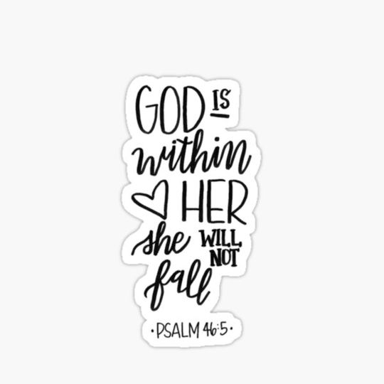 Discover God is within her she will not fall Psalm 46:5