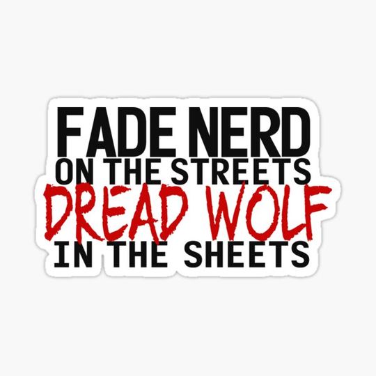 Discover Fade Nerd on the Streets, Dread Wolf in the Sheets