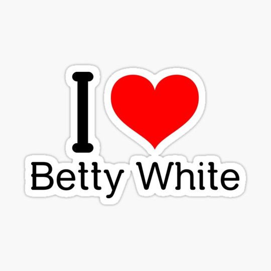 Discover I love Betty White