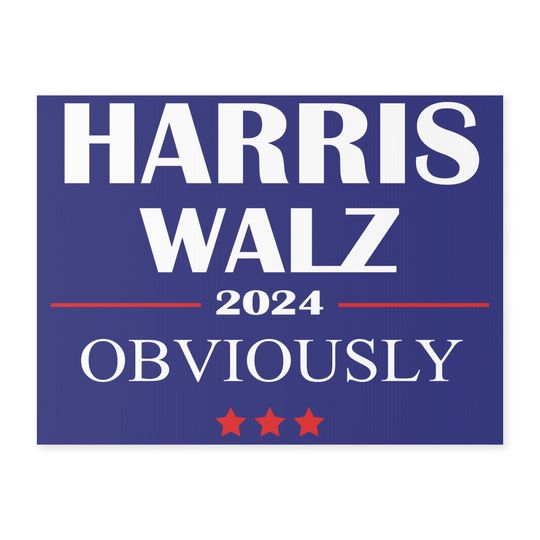 Discover Harris Walz 2024 Obviously - Yard Sign - Snarky Street sign