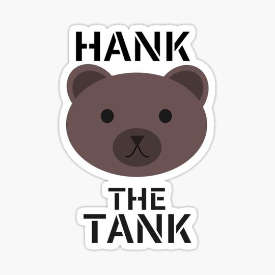 Discover HANK THE TANK