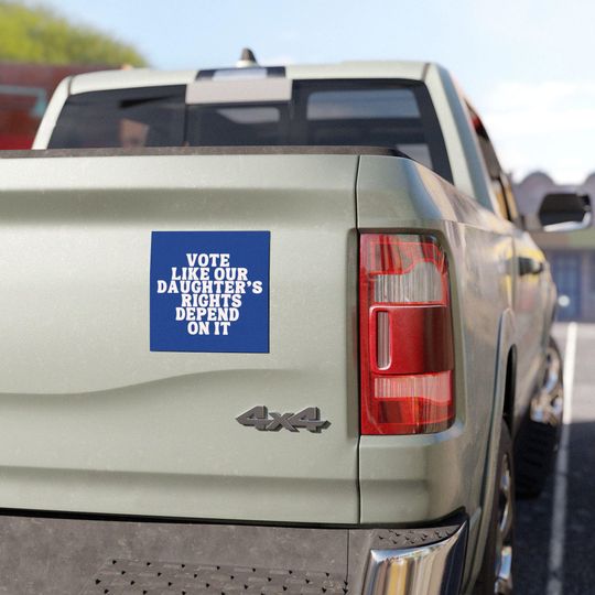 Discover Vote Like Our Daughter's Rights Depend on It Car Magnet