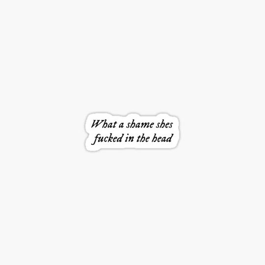 Discover What a shame shes fucked in the head