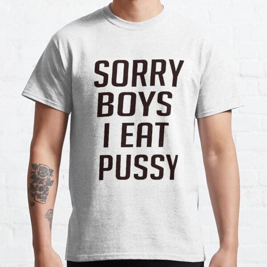 Discover sorry boys i eat pussy