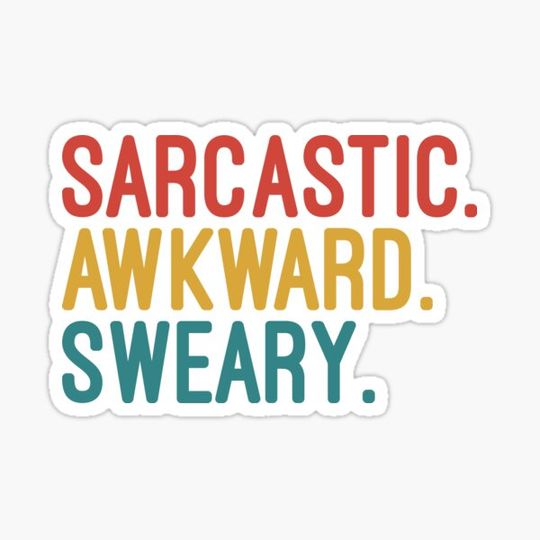 Discover Sarcastic. Awkward. Sweary. Funny Sarcastic Quote
