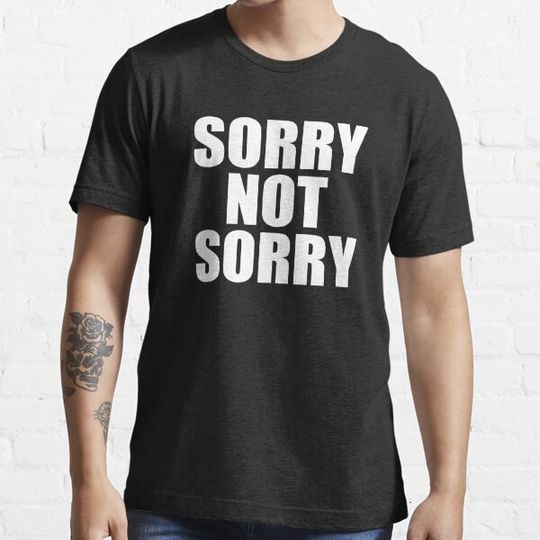 Discover Sorry Not Sorry