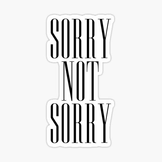 Discover sorry not sorry