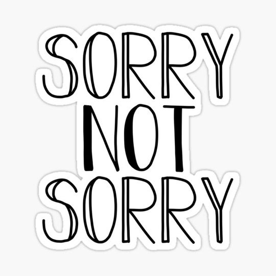 Discover sorry not sorry sticker