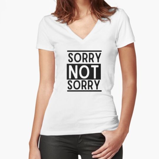 Discover Sorry not sorry