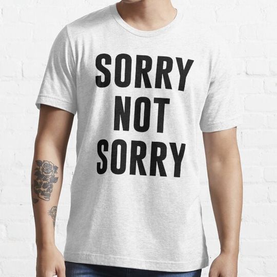 Discover SORRY NOT SORRY
