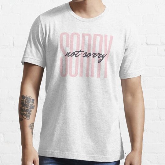 Discover Sorry Not Sorry