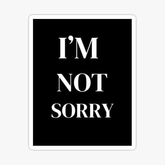 Discover I'm not sorry