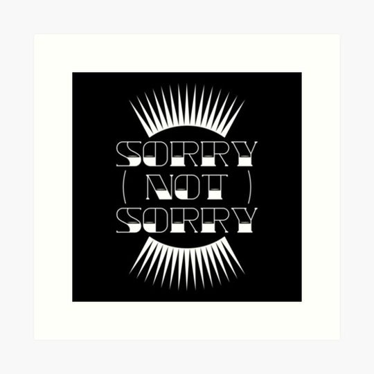 Discover Sorry Not Sorry